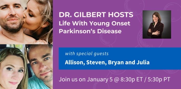 Dr. Gilbert Hosts: Life With Young Onset Parkinson’s Disease