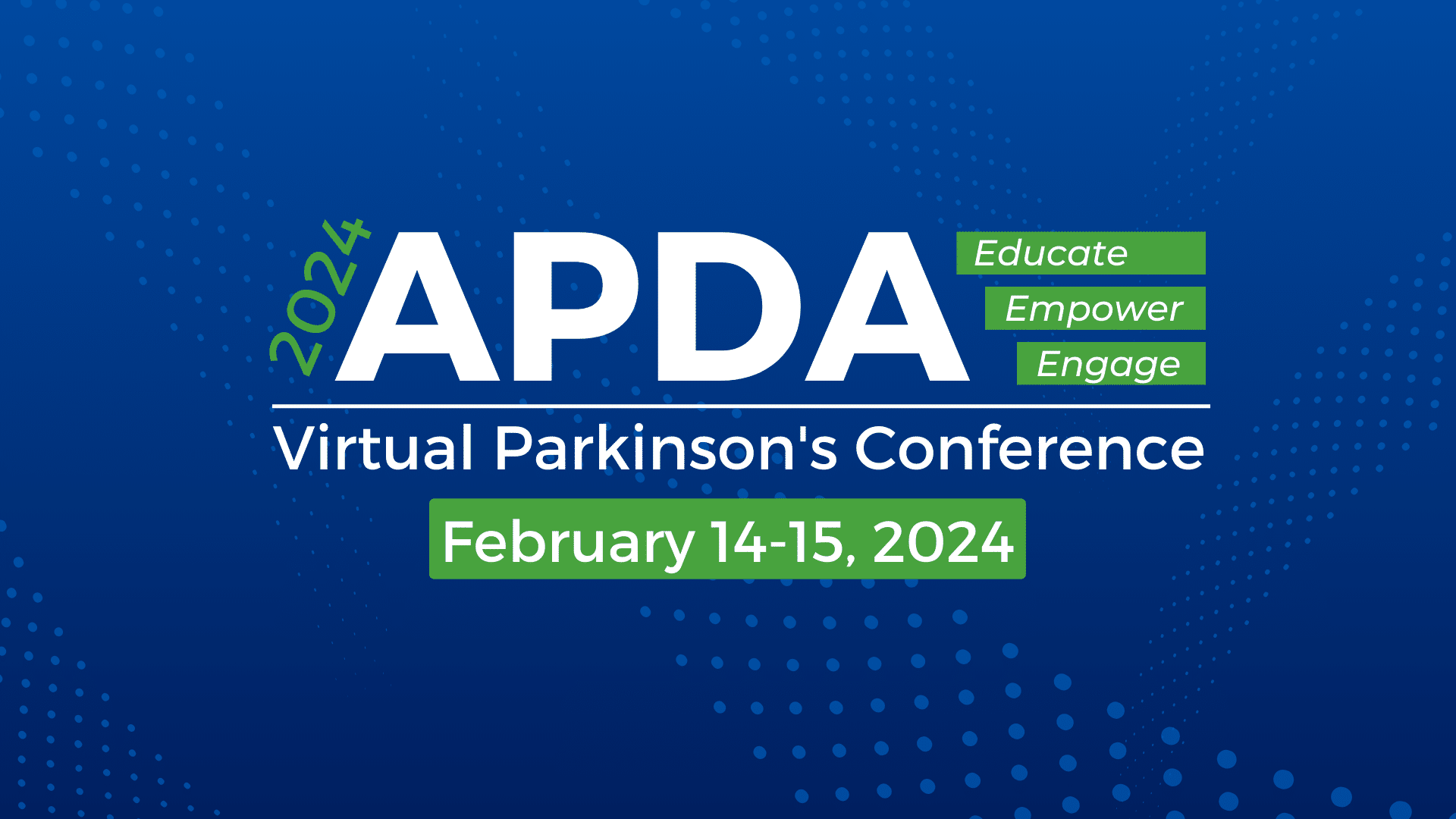 APDA Virtual Parkinson’s Conference 2024 Educate, Empower, Engage American Parkinson Disease